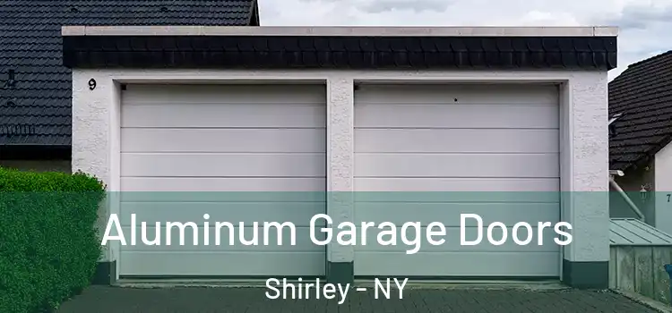  Aluminum Garage Doors Shirley - NY