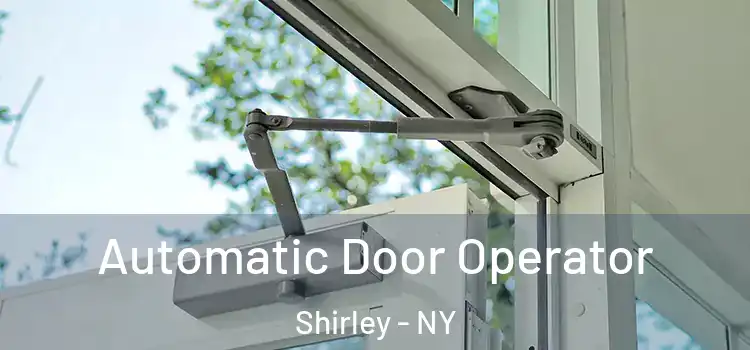 Automatic Door Operator Shirley - NY