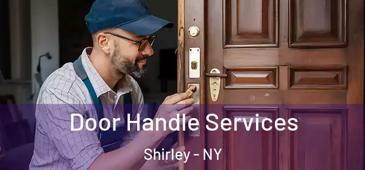  Door Handle Services Shirley - NY