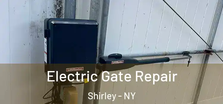  Electric Gate Repair Shirley - NY