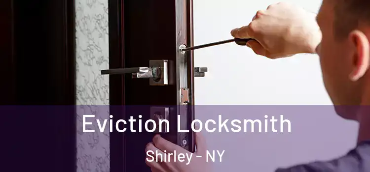  Eviction Locksmith Shirley - NY