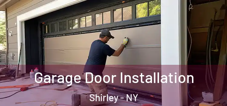  Garage Door Installation Shirley - NY