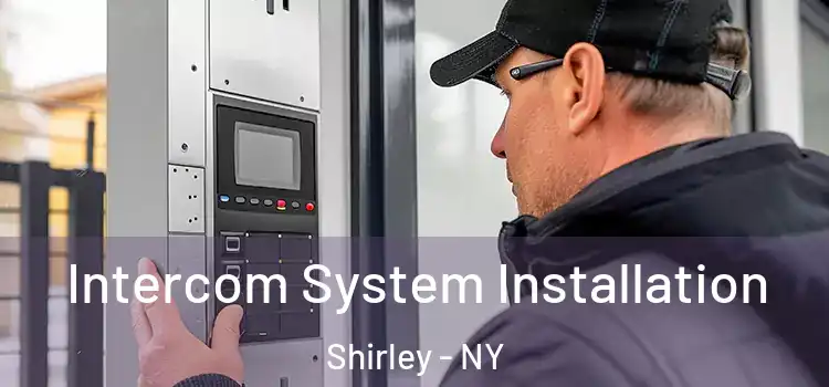 Intercom System Installation Shirley - NY