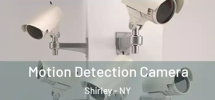  Motion Detection Camera Shirley - NY