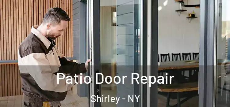  Patio Door Repair Shirley - NY