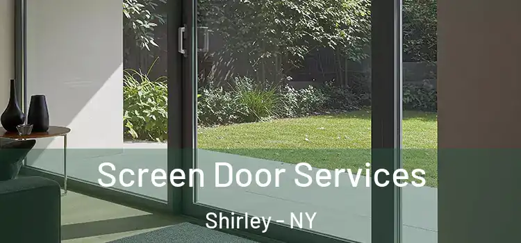  Screen Door Services Shirley - NY