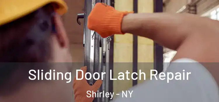  Sliding Door Latch Repair Shirley - NY
