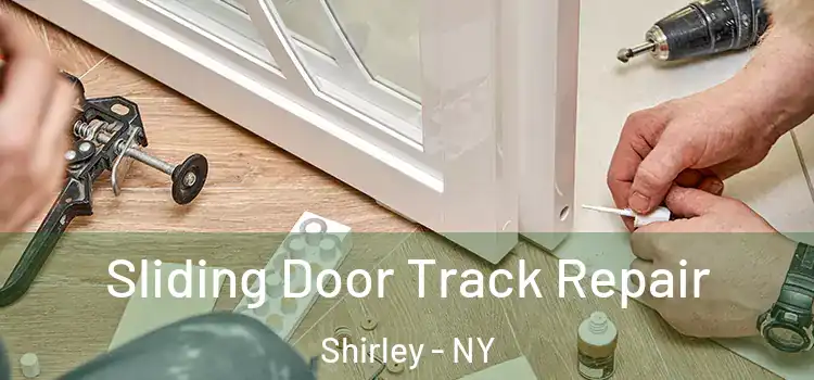  Sliding Door Track Repair Shirley - NY