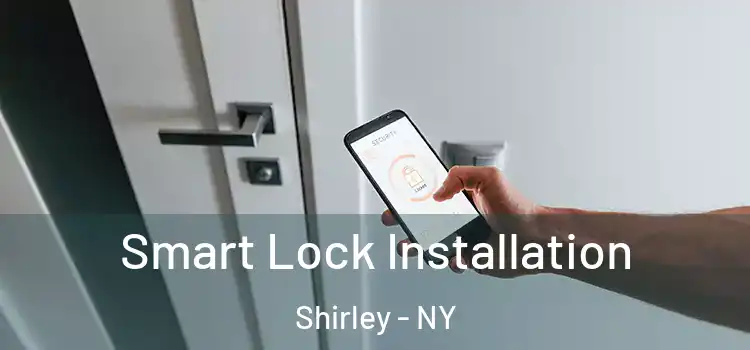  Smart Lock Installation Shirley - NY