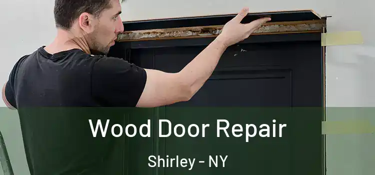  Wood Door Repair Shirley - NY